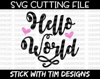 Hello World SVG and PNG, Baby Girl Svg, Baby Svg, Newborn Svg, New Baby Svg, Svg Files for Cricut, Svg Files for Silhouette Svg Designs Girl