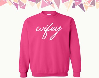 Wifey Crewneck Sweatshirt Wifey Sweatshirt Wifey Sweater Hubby Wifey Sweatshirt Crewneck Sweatshirt Gift For Him