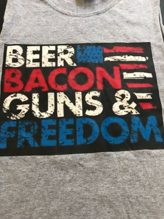 beer bacon guns and freedom shirt