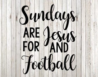 DIGITAL FILE - Sundays are for Jesus and Football svg, Svg File, Silhouette Cut File