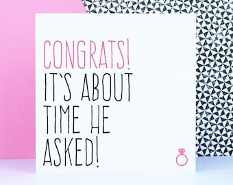 Engagement card, Funny engagement gift, Best friend engagement card, Congrats it's about time he asked