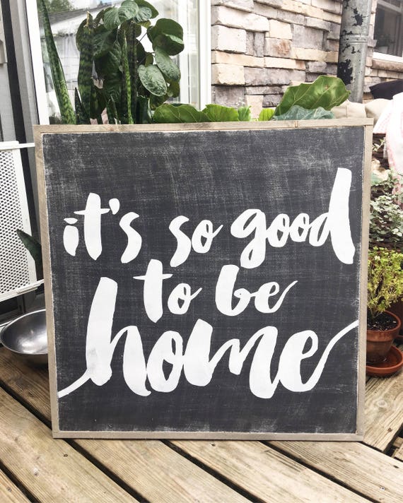 It's so good to be home framed wood quote sign