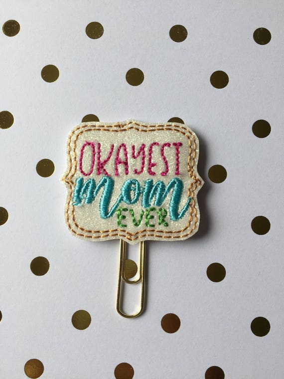 Okayest Mom Ever planner Clip/Planner Clip/Bookmark. Mom planner clip. Mom Life Planner Clip. Girl planner clip