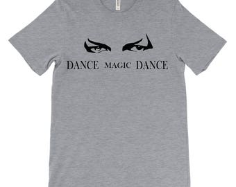 dance magic dance shirt