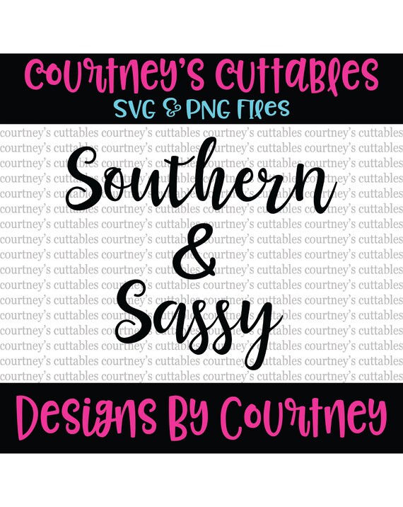 Southern And Sassy Svg Southern Svg Southern Girlsl Svg File