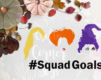 SVG-Sanderson Sister Squad Goals-Hocus Pocus svg-Sanderson Sister Cutting file-Halloween SVG-Cricut-Cute SVG-Instant Download-Digital File