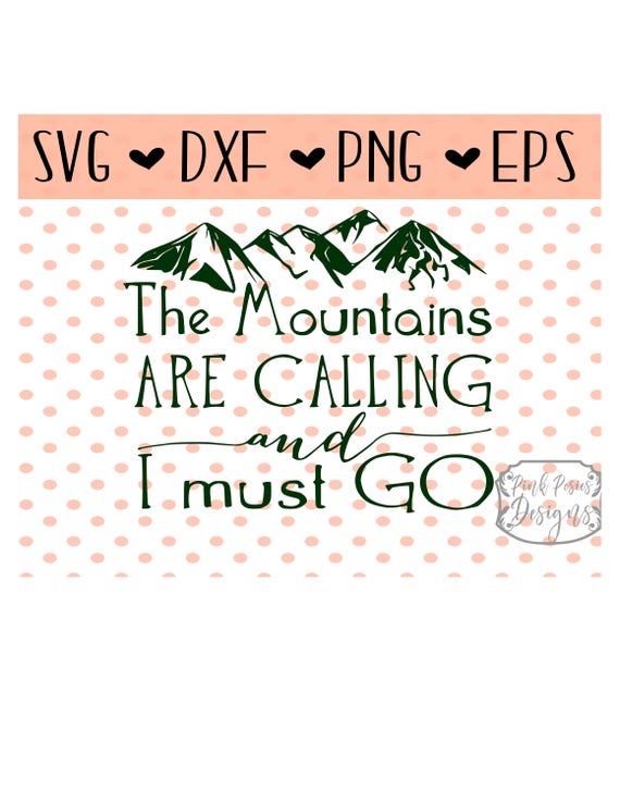 Download The Mountains are Calling and I must Go SVG Cutting File
