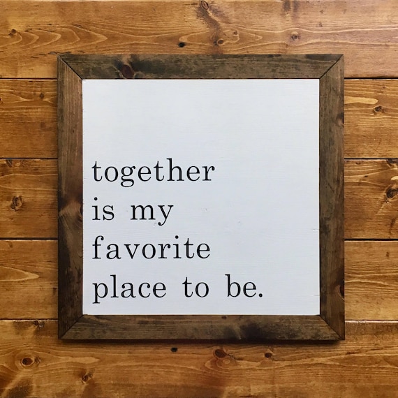 Together Is My Favorite Place To Be Wood Sign Together Sign