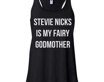 Stevie Nicks is my Fairy Godmother Tank Top Racerback, Music festival, Fleetwood Mac Shirt, Rock And Roll, Stevie Nicks Shirt, Indie Shirt