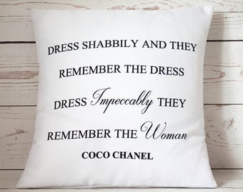 Coco Chanel Quote dress impeccably.. - 16" Cushion Pillow Cover French Shabby Vintage Chic - UK Handmade