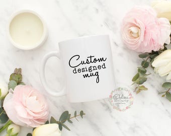 Custom Coffee Mug - Custom Mug - Personalized Coffee Mug - Personalized Mug - Coffee Mug - Gift For Her - Gift For Him - Personalized Gift