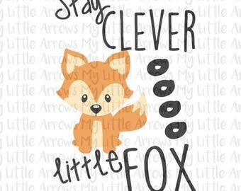 50% off - Stay clever little fox SVG, DXF, EPS, png Files for Cutting Machines Cameo or Cricut - cute toddler boy shirt - woodlands theme -