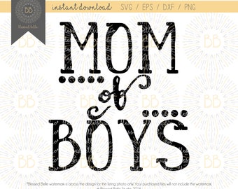 Mom of boys svg, boy mom svg,mom life svg, mom shirt svg, eps, dxf, png, cutting file, Silhouette, Cricut