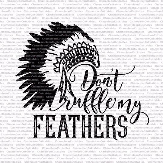 Download Don't ruffle my feathers, svg, cut, decal, vector ...