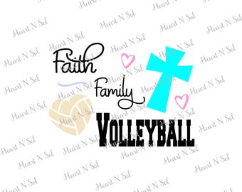 Faith Family Volleyball, Volleyball mom, Love Volleyball, Christian, SVG, EPS, DXF, Digital file, Instant Download, Silhouette, Cricut