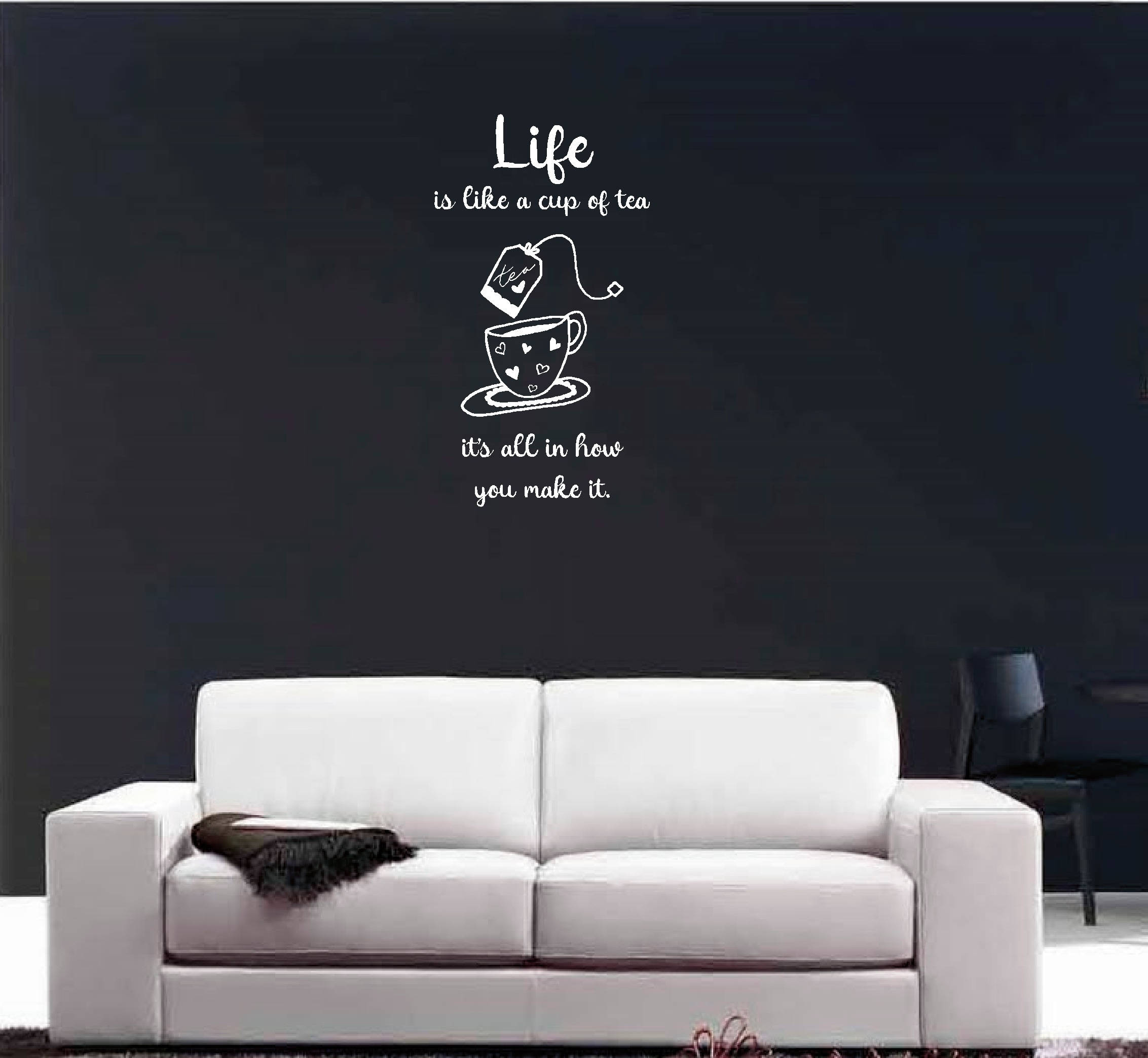 Life is like a cup of tea inspirational quote sticker vinyl wall art LSWA