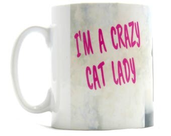 I'm A Crazy Cat Lady Mug, Crazy Cat Lady Mug, Cat Lovers Gift.
