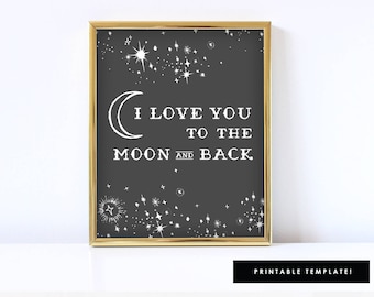 To the moon and back, Moon art, I love you to the moon and back print, Moon and back, Printable, 8x10 or 11x17 Art Sign