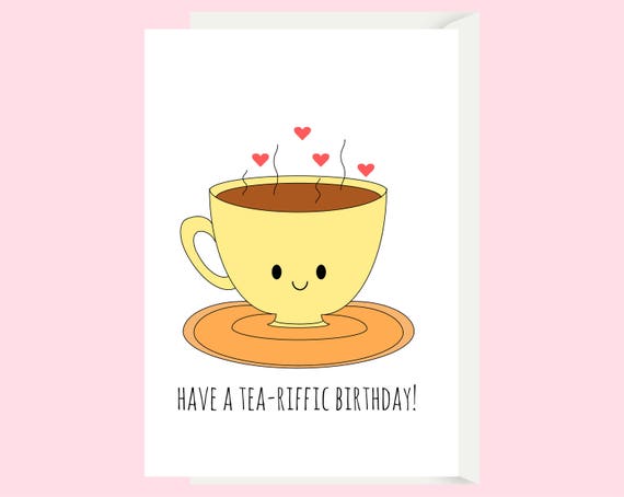 Cup of Tea Birthday Card / Pun Card / Cute Birthday Card