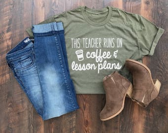 Teacher Shirt - Back to School - Teacher appreciation - This Teacher Runs On - Teacher Gift -Teacher life - Runs on Coffee - Teacher
