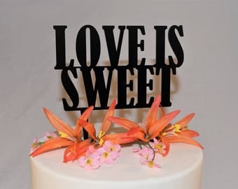 Love is Sweet Cake Topper | Wedding | Bridal Shower | Love | Engagement Party | Acrylic |