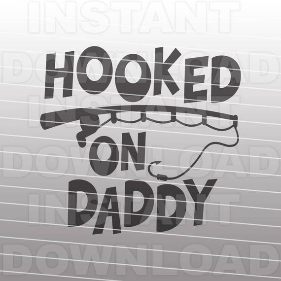 Download Fishing Pole SVG FileHooked on Daddy SVGGirly SVG Vector