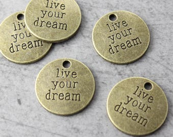 10 Live Your Dream Sign Charms Antiqued Bronze Tone 20 mm