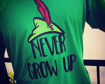 Disney World Shirt / Peter Pan inspired / Never Grow Up T-Shirt / Peter Pan Shirt / Matching Disney Shirts