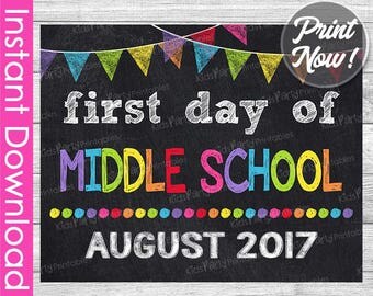 First Day of Middle School Sign INSTANT DOWNLOAD, August 2017 PRINTABLE First Day of School Chalkboard Sixth 6th Grade First Day of School