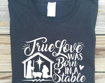 true love was born in a stable simply southern shirt