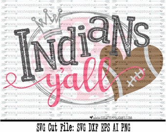 Football SVG, Indians yall svg, svg file socuteappliques, cheer svg, SvG Sayings, football svg, football sister svg, football mom svg