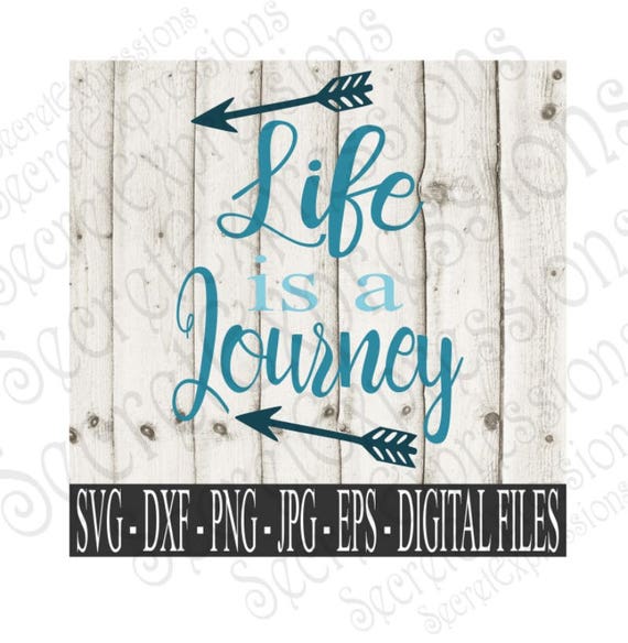 Free Free Life Is A Journey Svg 581 SVG PNG EPS DXF File