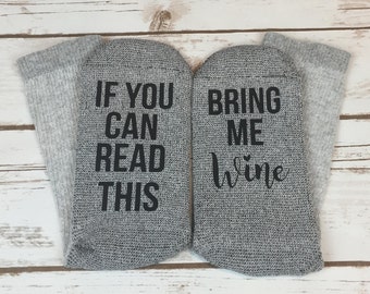If You Can Read This Bring Me Wine Socks/ Bring Me Wine Socks/ Wine Socks/ Wine Lover/ Wine/ Gift for Wine Lover/ Funny Gift/ Novelty Socks