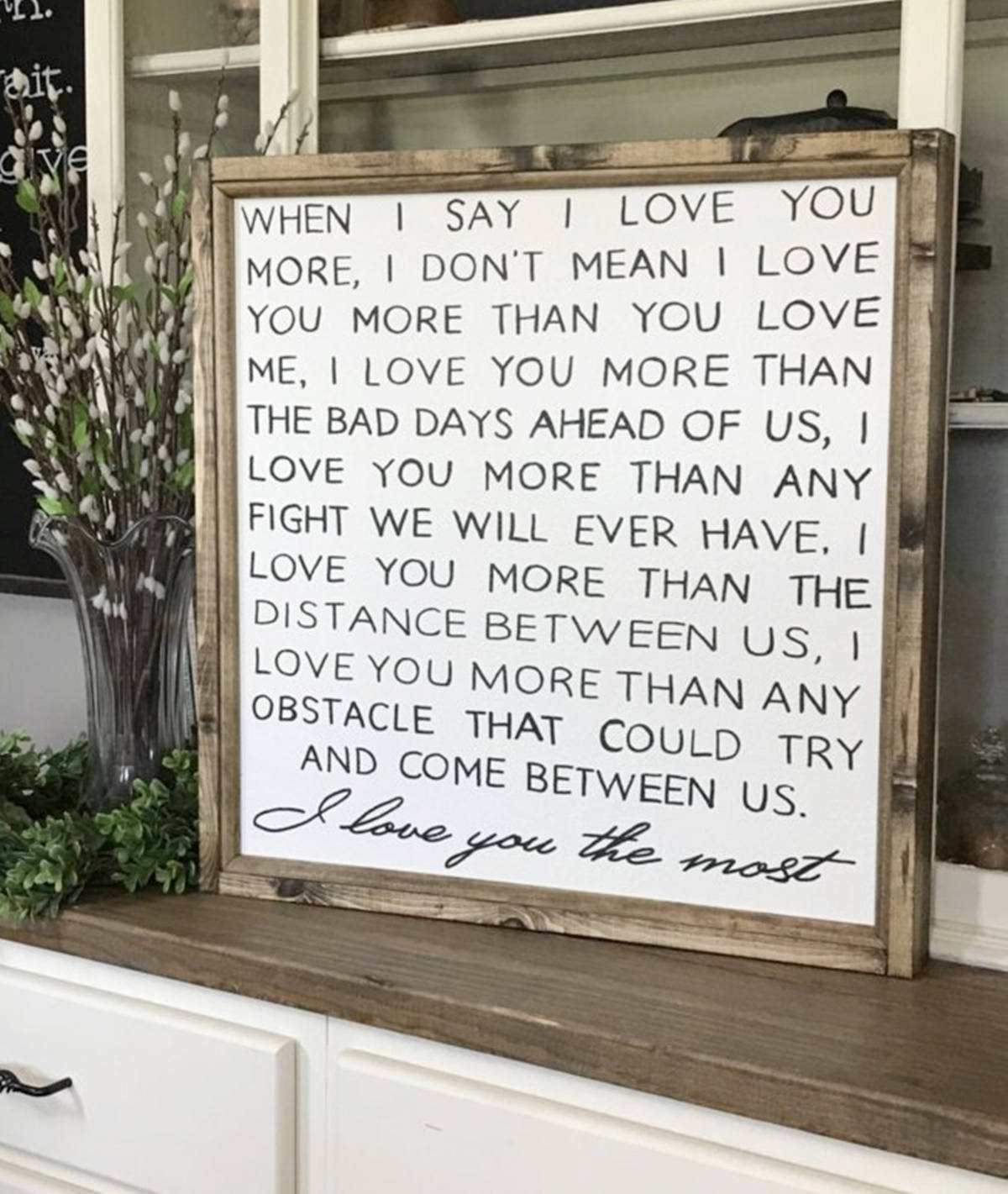 When I Say I Love You More 28 x 28 Wood Framed