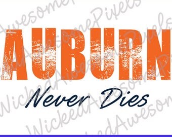 Auburn svg, Distressed svg, Auburn Never Dies svg, Auburn Cut File, Auburn Football svg, Team svg, Auburn Iron On Transfer, png, eps, dxf