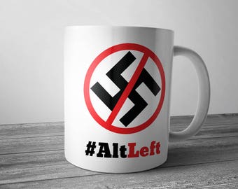 AltLeft Mug, Anti-Nazi Mug, Political Mug, Anti Fascism Mug, Civil Rights Coffee Mug, Statement Mug, Alt-Left Coffee Cup, Resistance Mug