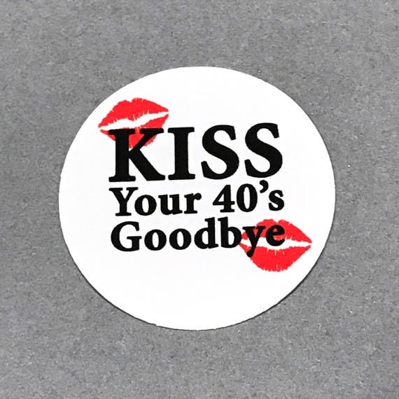 50th-birthday-stickers-kiss-your-40-s-goodbye-round-1-1-2-inch-set
