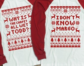 Couples 2-Shirt Christmas Set "Why Is The Carpet All Wet Todd - I Don't Know Margo" Unisex Long Sleeved Baseball Shirts for Christmas Party