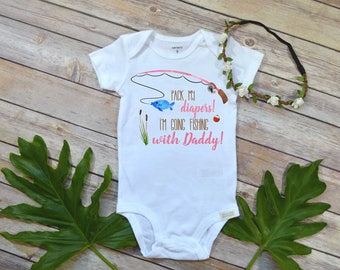 Fishing shirt, Pack My Diapers I'm going Fishing With Daddy, Baby Shower Gift, Fishing Girl shirt, Fishing Buddy, Fishing Daddy Daughter Set