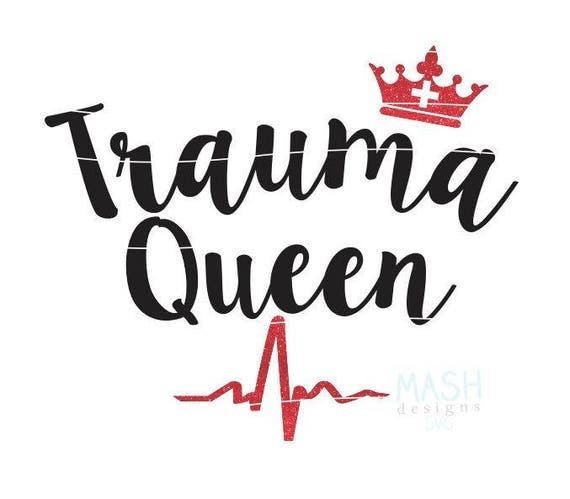 Free Free Trauma Queen Svg 136 SVG PNG EPS DXF File