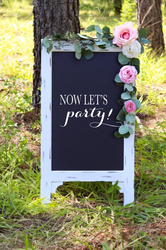Now Let's Party Chalkboard Easel Custom Wood Wedding Decor