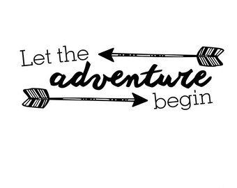 Let the Adventure Begin Svg cut file for Cricut, Silhouette, and Cameo, vinyl transfer cut file, baby Svg, toddler Svg, adventure Svg