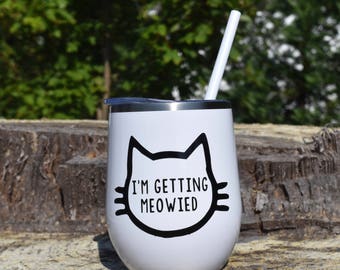 I'm Getting Meowied Wine Cups, Personalized Gifts, Bachelorette Gift, Wedding Favor, Bridal Shower, Girls Night, Birthday Gift,