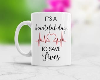 Nurse mug, Nurse Gift, It's A Beautiful Day To Save Lives Mug, Grey's Anatomy mug, Nurse Gift Ideas, Nurse coffee mug, Save Lives Mug