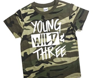 Young, Wild and Three, Camo Shirt, Boys Third Birthday, Boys Birthday Shirt, Three Years Old, Third Birthday, 3rd Birthday Shirt, Boys 3rd