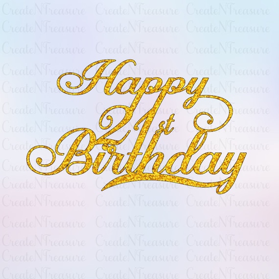 Download Cake Topper svg Happy 21st Birthday svg. Cutting file for
