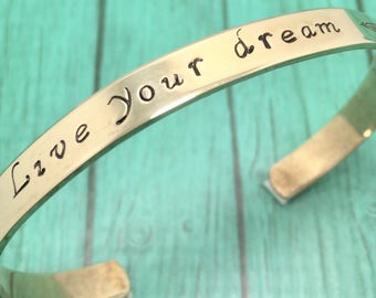 Cuff bracelet, graduation gift, 2017 graduation, inspiration, class of 2017, custom cuff, hand stamped cuff, inspirational. Live your dream