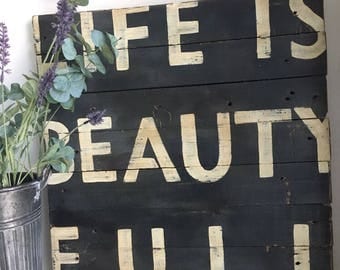 Life Is Beauty Full Pallet Sign