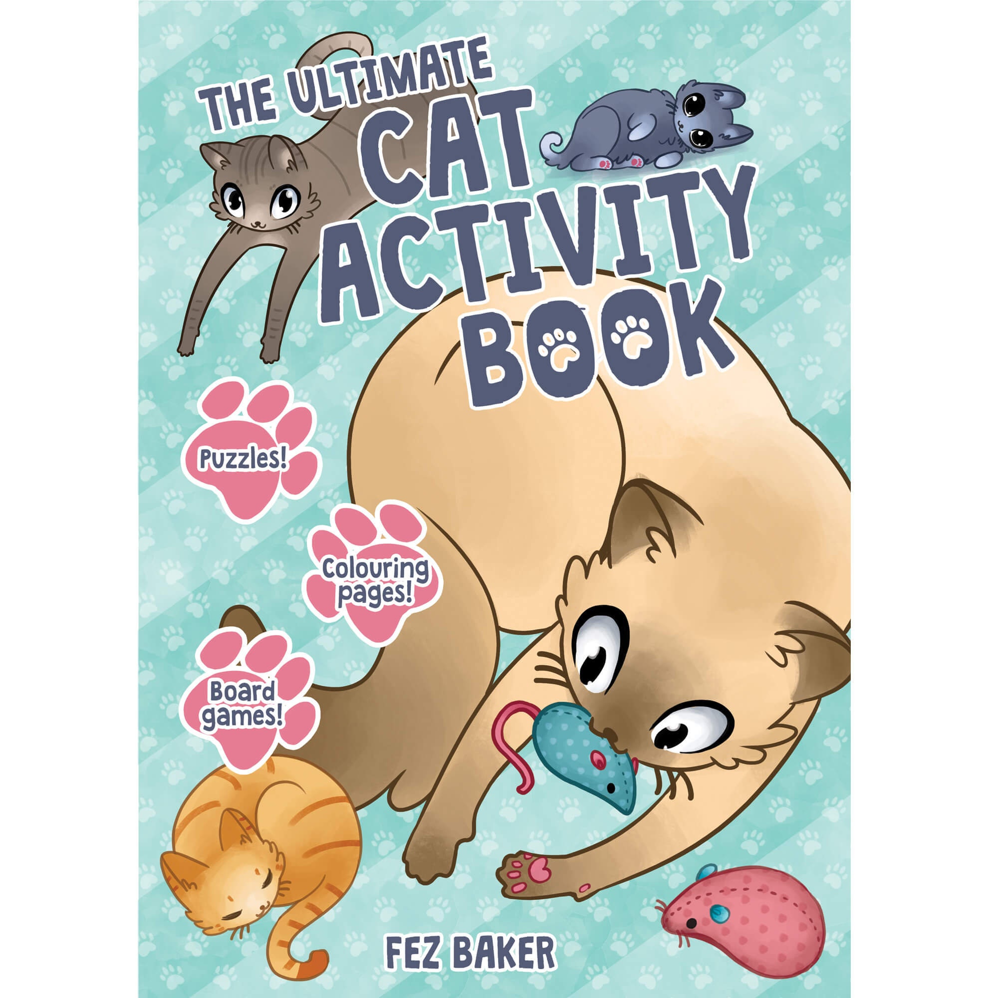 The Ultimate Cat Activity Book by Fez Baker