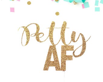 Petty AF Cake Topper, Petty Cake Topper,